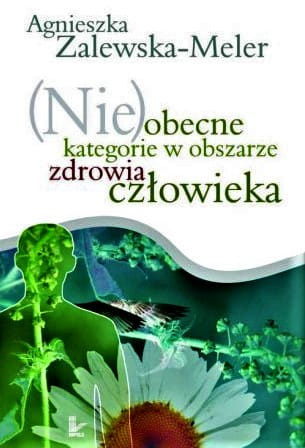 (Nie)obecne kategorie w obszarze zdrowia człowieka