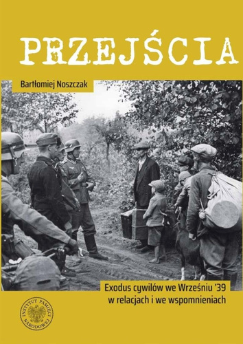 Przejścia. Exodus cywilów we Wrześniu '39...