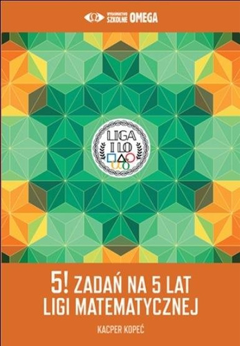 5! zadań na 5 lat Ligi Matematycznej