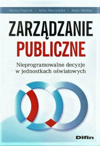Zarządzanie publiczne Nieprogramowalne decyzje w jednostkach oświatowych