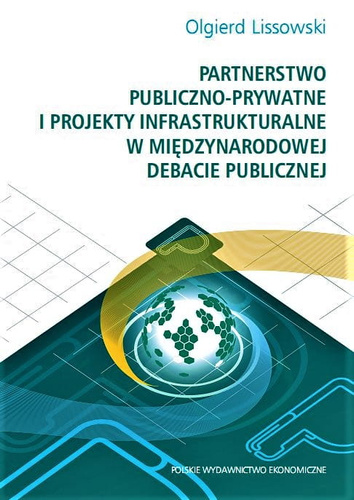 Partnerstwo publiczno- prywatne i projekty infrastrukturalne w międzynarodowej debacie publicznej