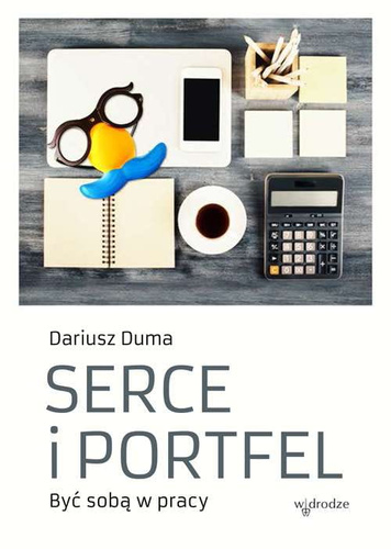 Serce i portfel być sobą w pracy