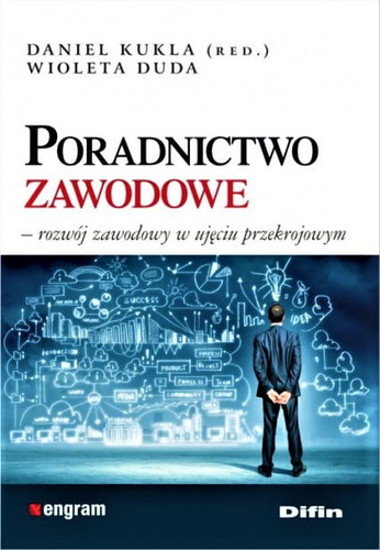 Poradnictwo zawodowe. Rozwój zawodowy w ujęciu przekrojowym