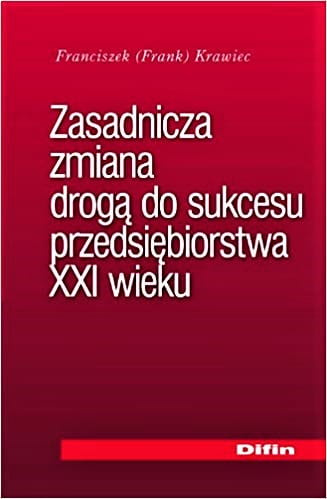 Zasadnicza zmiana drogą do sukcesu przedsiębiorstwa XXI wieku