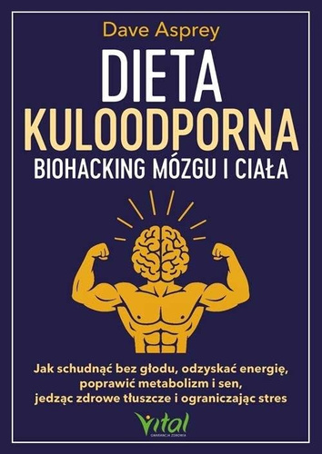 Dieta kuloodporna - biohacking mózgu i ciała