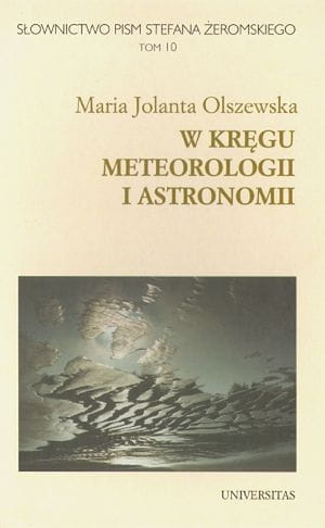 Słownictwo Pism Stefana Żeromskiego t.10 W kręgu meteorologii i astronomii
