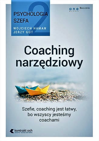 Psychologia szefa 2. Coaching narzędziowy