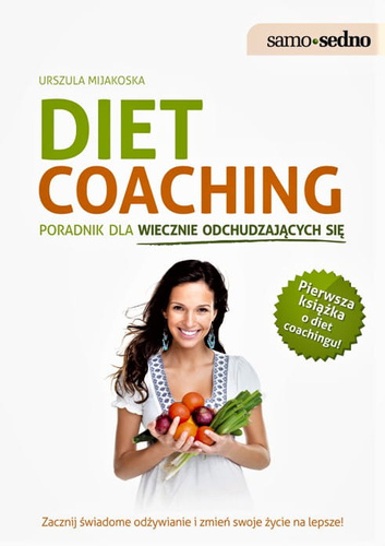 Diet coaching. Pierwsza polska książka o świadomym odżywianiu się