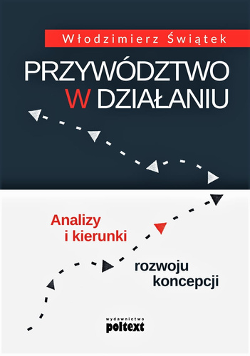 Przywództwo w działaniu  Analizy i kierunki rozwoju koncepcji