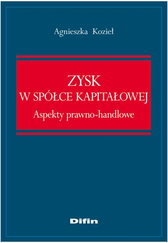 Zysk w spółce kapitałowej. Aspekty prawno-handlowe