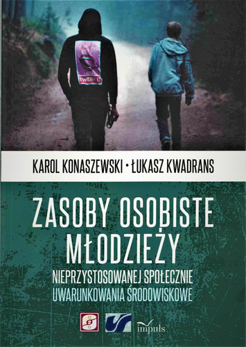 Zasoby osobiste młodzieży nieprzystosowanej społecznie Uwarunkowania środowiskowe