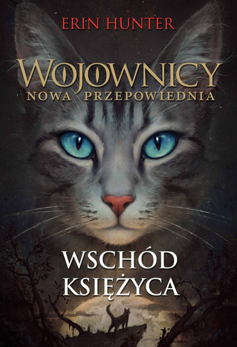 Wschód księżyca. Wojownicy. Nowa przepowiednia