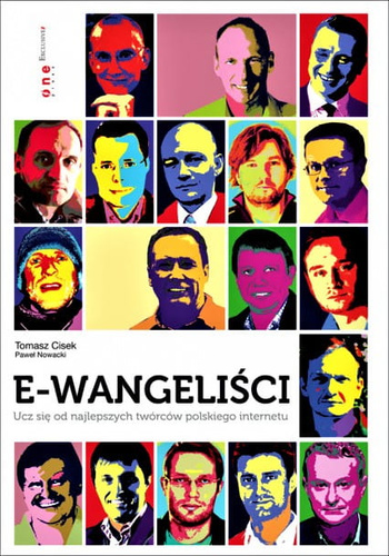 E-wangeliści. Ucz się od najlepszych twórców polskiego internetu