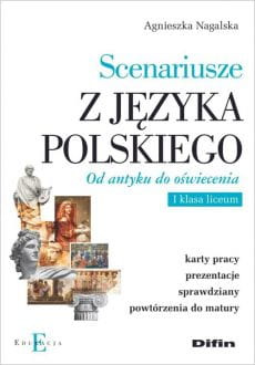 Scenariusze z języka polskiego. Od antyku do oświecenia. I klasa liceum