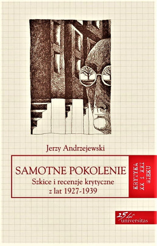 Samotne pokolenie. Szkice i recenzje krytyczne z lat 1927-1939