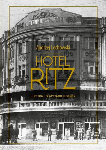 Hotel Ritz. Historia i powstanie legendy