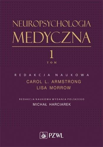 Neuropsychologia medyczna. Tom 1