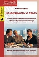 Komunikacja w pracy O sztuce skutecznego porozumiewania się