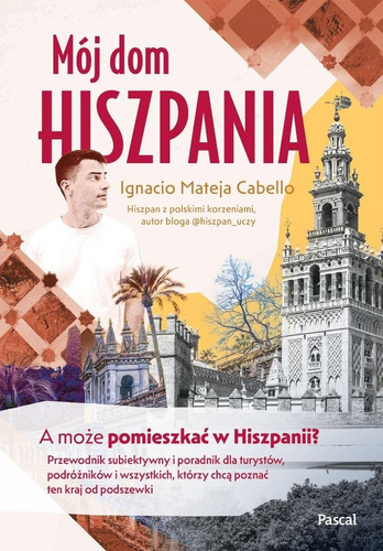 Mój dom, Hiszpania. A może pomieszkać w Hiszpanii?