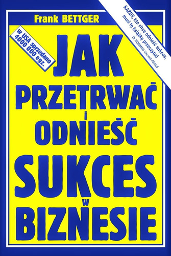 Jak przetrwać i odnieść sukces w biznesie