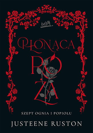 Płonąca róża. Seria "Szept ognia i popiołu"