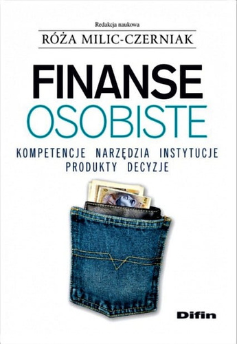 Finanse osobiste. Kompetencje, narzędzia, instytucje, produkty, decyzje