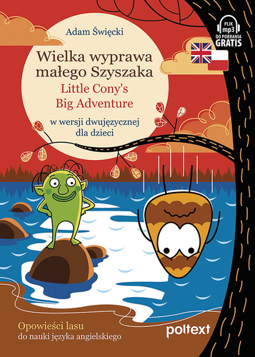 Wielka wyprawa małego Szyszaka. Little Cony's Big Adventure w wersji dwujęzycznej dla dzieci