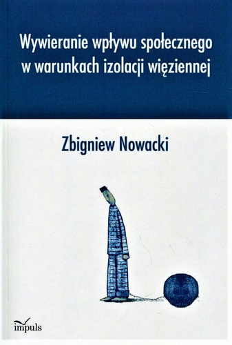 Wywieranie wpływu społecznego w warunkach izolacji więziennej