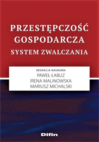 Przestępczość gospodarcza. System zwalczania. Część 1