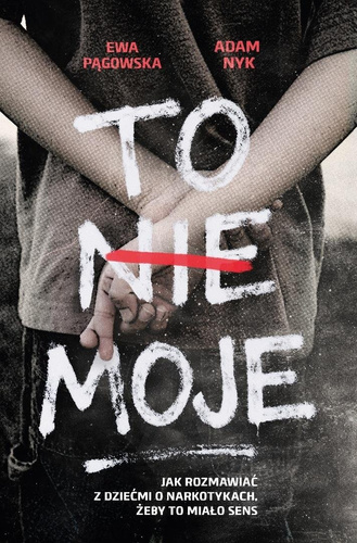 To nie moje. Jak rozmawiać z dziećmi...