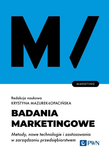 Badania marketingowe. Metody, nowe technologie...