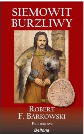 Przodkowie T.1 Siemowit. Burzliwy