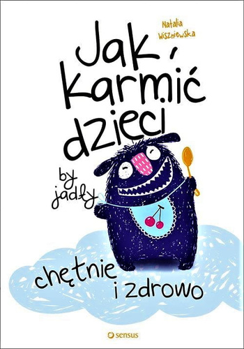 Jak karmić dzieci, by jadły chętnie i zdrowo
