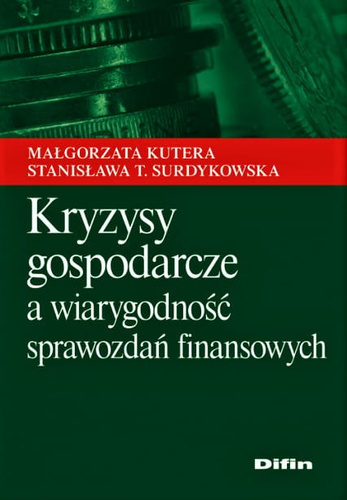 Kryzysy gospodarcze a wiarygodność sprawozdań finansowych