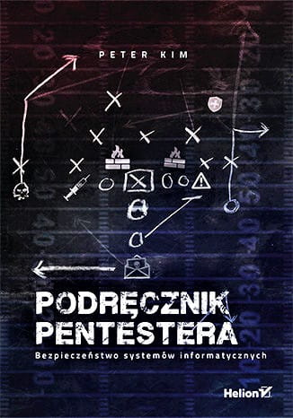 Podręcznik pentestera. Bezpieczeństwo systemów informatycznych