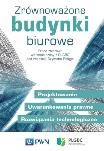Zrównoważone budynki biurowe. Projektowanie