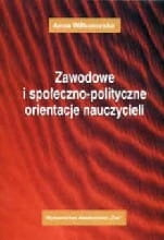Zawodowe i społeczno-polityczne orientacje nauczycieli