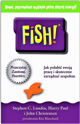 FISH! Jak polubić swoją pracę i skutecznie zarządzać zespołem