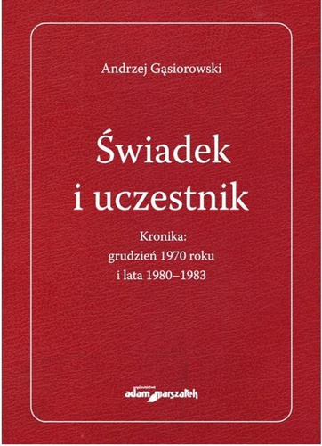 Świadek i uczestnik. Kronika: grudzień 1970 roku..