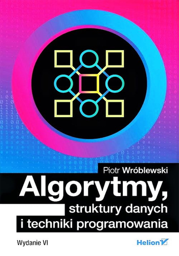 Algorytmy, struktury danych i techniki programowania. Wydanie VI
