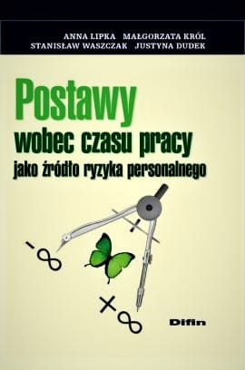 Postawy wobec czasu pracy jako źródło ryzyka personalnego
