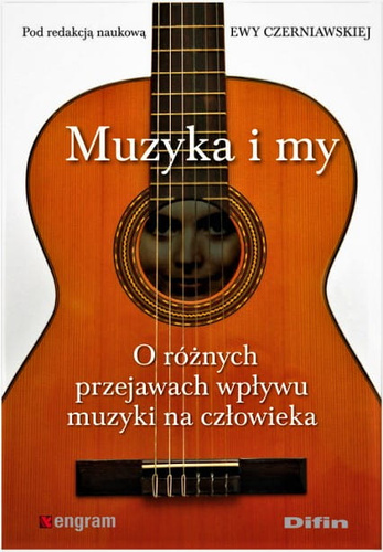 Muzyka i my. O różnych przejawach wpływu muzyki na człowieka