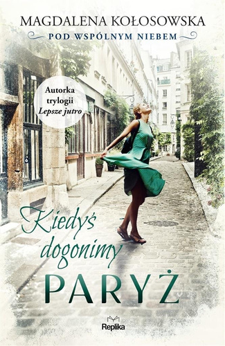 Pod wspólnym niebem T.1 Kiedyś dogonimy Paryż