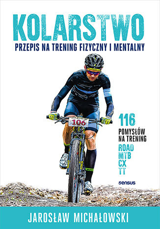 Kolarstwo. Przepis na trening fizyczny i mentalny