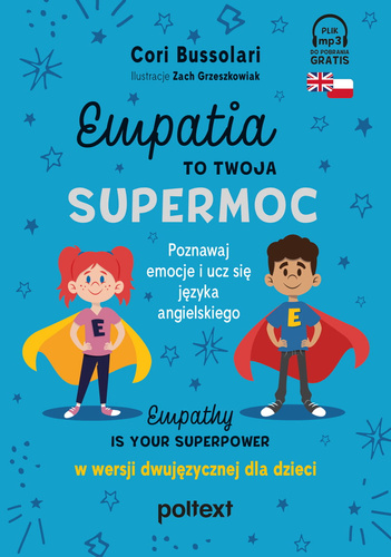 Empatia to Twoja Supermoc  Empathy Is Your Superpower w wersji dwujęzycznej dla dzieci