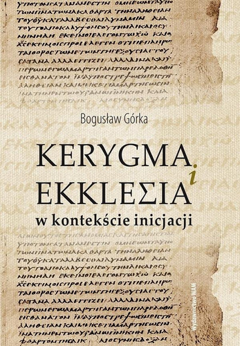 Kerygma i ekklesia w kontekście incjacji