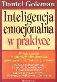 Inteligencja emocjonalna w praktyce [Goleman Daniel]