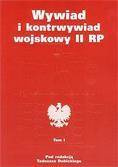 Wywiad i kontrwywiad wojskowy II RP. Tom 1