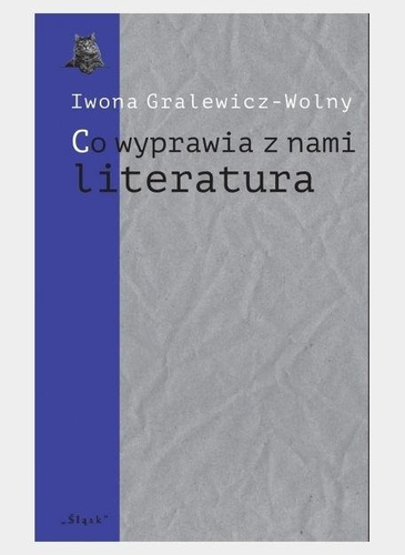 Co wyprawia z nami literatura