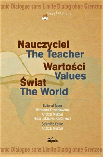 Nauczyciel – wartości – świat  Dialog bez Granic. Tom IV serii